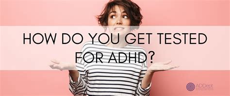 should i get tested for adhd